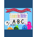 Monsters' Fun Guide to Learn to Write ABC: Learn to Write ABC