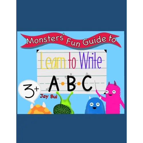Monsters' Fun Guide to Learn to Write ABC: Learn to Write ABC