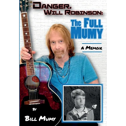 Danger Will Robinson: The Full Mumy
