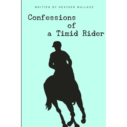 Confessions of a Timid Rider