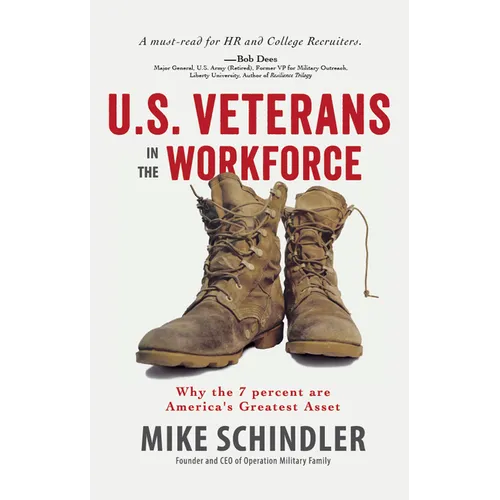U.S. Veterans in the Workforce: Why the 7 Percent are America's Greatest Assets