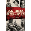 San Diego Murder and Mayhem