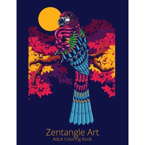 Zentangle Art Adult Coloring Book: Creative Drawing for Relaxation, Inspiration, and Fun (One A Day)