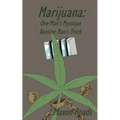 Marijuana: One Man's Mystique Another Man's Truth