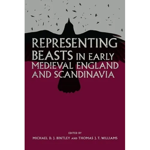 Representing Beasts in Early Medieval England and Scandinavia