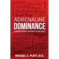 Adrenaline Dominance: A Revolutionary Approach to Wellness