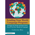 Leading Your World Language Program: Strategies for Design and Supervision, Even If You Don't Speak the Language!