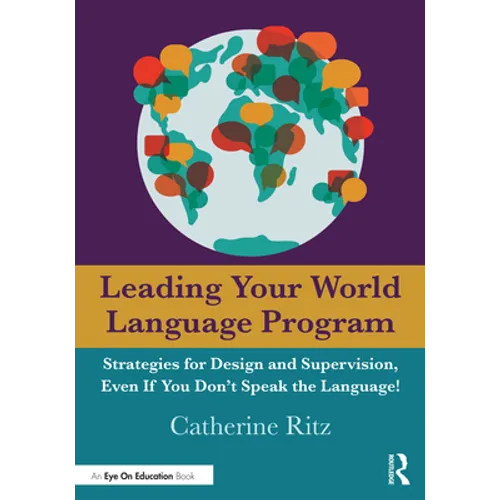 Leading Your World Language Program: Strategies for Design and Supervision, Even If You Don't Speak the Language!