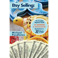 Etsy Selling: The Ultimate Crash Course Guide to Selling on Etsy and Building a Successful Etsy Business in 30 Minutes or Less!