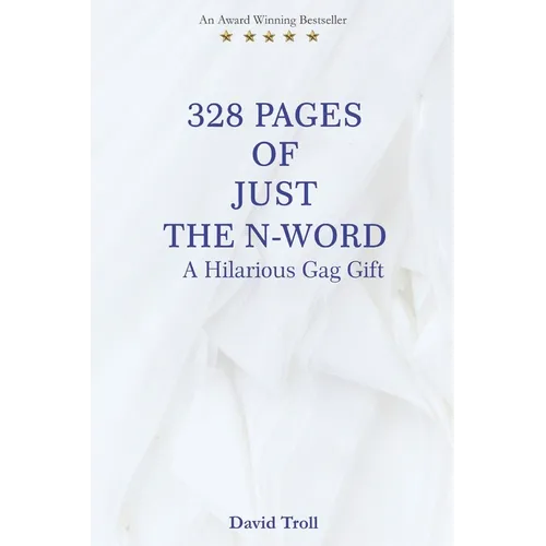328 Pages of Just the N-Word: A Hilarious Gag Gift