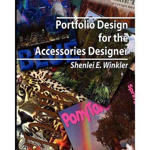 Portfolio Design for the Accessories Designer: How to create knock-their-socks-off accessories design portfolios
