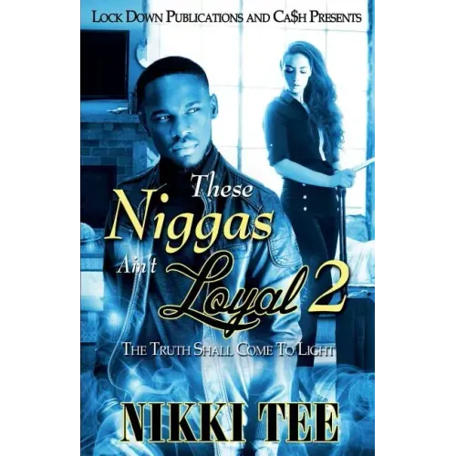 These Niggas Ain't Loyal 2: The Truth Shall Come to Light