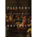 Painters and Communities in Seventeenth-Century Brussels: A Social History of Art
