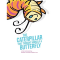 The Caterpillar That Thought Himself a Butterfly