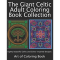 The Giant Celtic Adult Coloring Book Collection: Volumes 1 and 2 of Celtic Coloring Books for Adults Combined Into a Single Book