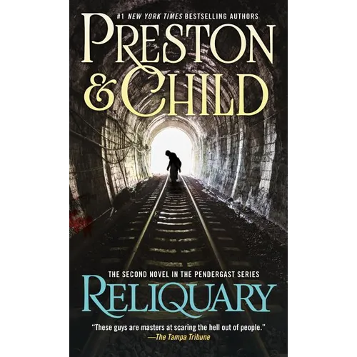 Reliquary: The Second Novel in the Pendergast Series