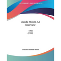 Claude Monet, An Interview: 1900 (1900)