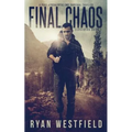 Final Chaos: A Post-Apocalyptic EMP Survival Thriller