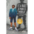 It's Not a Man's World: How I conquered the sins of my father