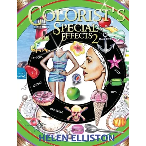Colorist's Special Effects 2: Step-by-step coloring guides. Improve your skills!