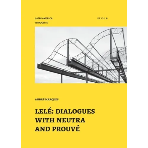 Lelé: dialogues with neutra and prouvé