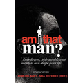 Am I That Man?