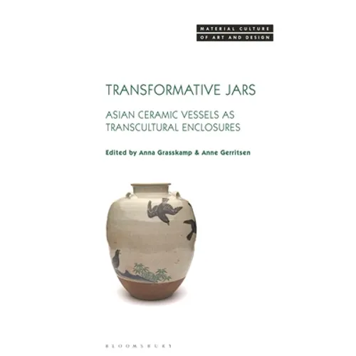 Transformative Jars: Asian Ceramic Vessels as Transcultural Enclosures