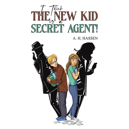 I Think the New Kid is a Secret Agent!