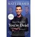 Don't Wait Till You're Dead: Spirits' Advice from the Afterlife