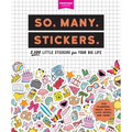 So. Many. Stickers.: 2,500 Little Stickers for Your Big Life
