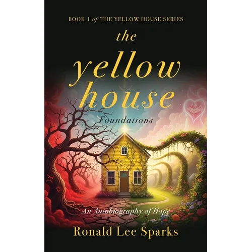 The Yellow House Foundations: An Autobiography of Hope