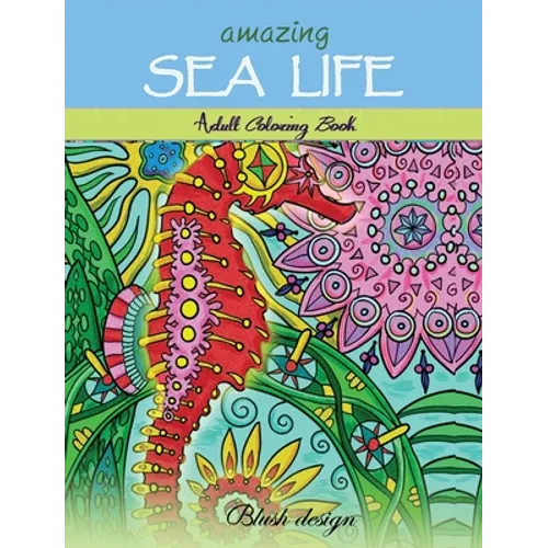 Amazing Sea Life: Adult Coloring Book