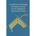 A Collection of Vintage Knitting Patterns for the Making of Household Rugs