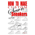 How to Make Custom Sewn Sneakers: The Complete Production Process