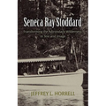 Seneca Ray Stoddard: Transforming the Adirondack Wilderness in Text and Image