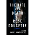 The Life and Death of Rose Doucette