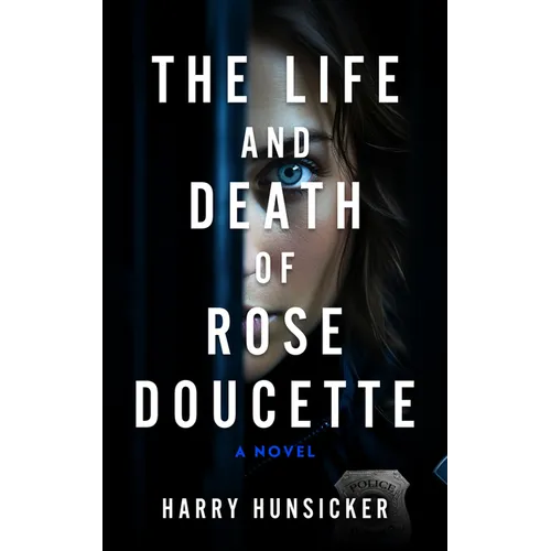 The Life and Death of Rose Doucette