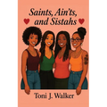 Saints, Ain'ts, and Sistahs