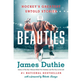 Beauties: Hockey's Greatest Untold Stories