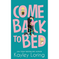 Come Back To Bed