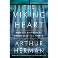 The Viking Heart: How Scandinavians Conquered the World