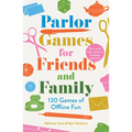Parlor Games for Friends and Family: 130 Games of Offline Fun