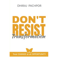 Don't Resist Transformation