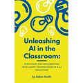 Unleashing AI in the Classroom: Strategies for Implementing Intelligent Technologies in K-12 Education