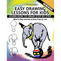 Easy Drawing Lessons For Kids - Learn How to Draw Step by Step - What To Draw And How To Draw It - Workbook