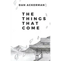 The Things That Come