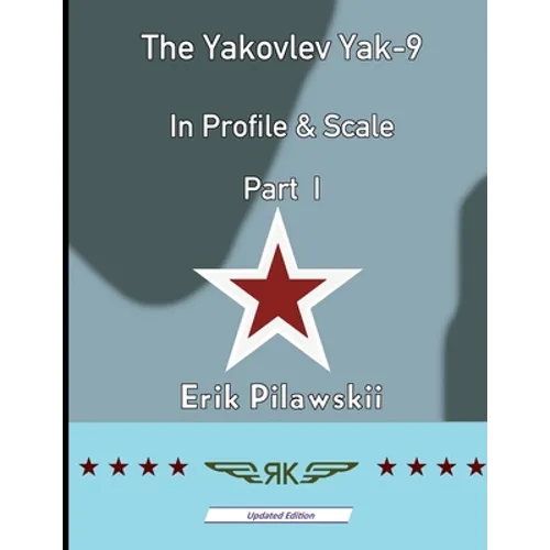 The Yakovlev Yak-9 In Profile & Scale Part I