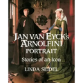 Jan Van Eyck's Arnolfini Portrait: Stories of an Icon