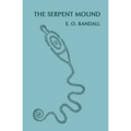The Serpent Mound, Adams County, Ohio (Facsimile Reprint)