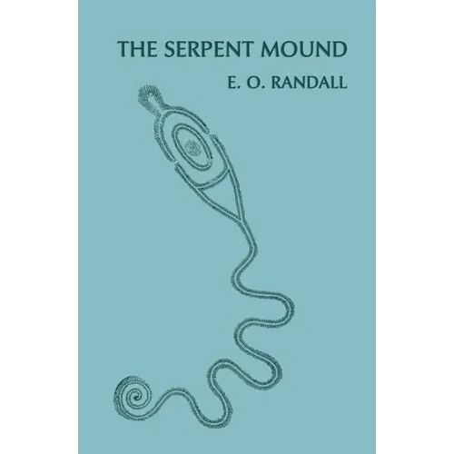 The Serpent Mound, Adams County, Ohio (Facsimile Reprint)
